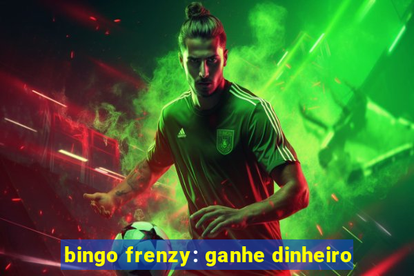 bingo frenzy: ganhe dinheiro